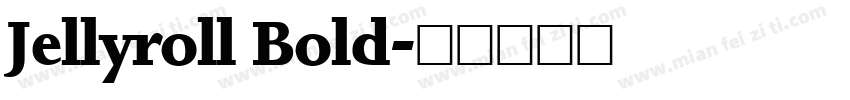 Jellyroll Bold字体转换